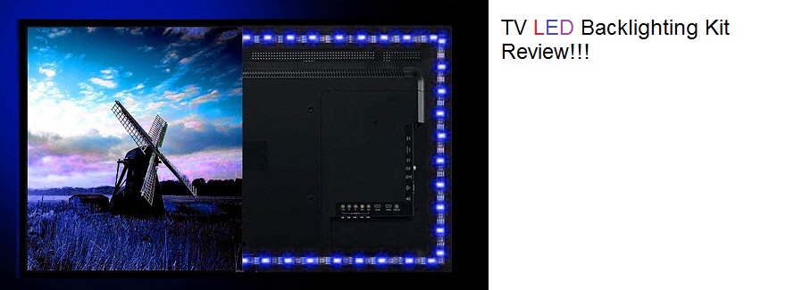 Awesome LED TV Backlighting Kit